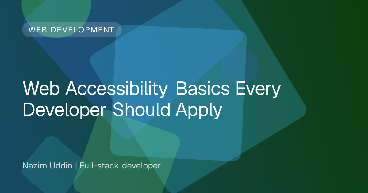 Web Accessibility Basics Every Developer Should Apply