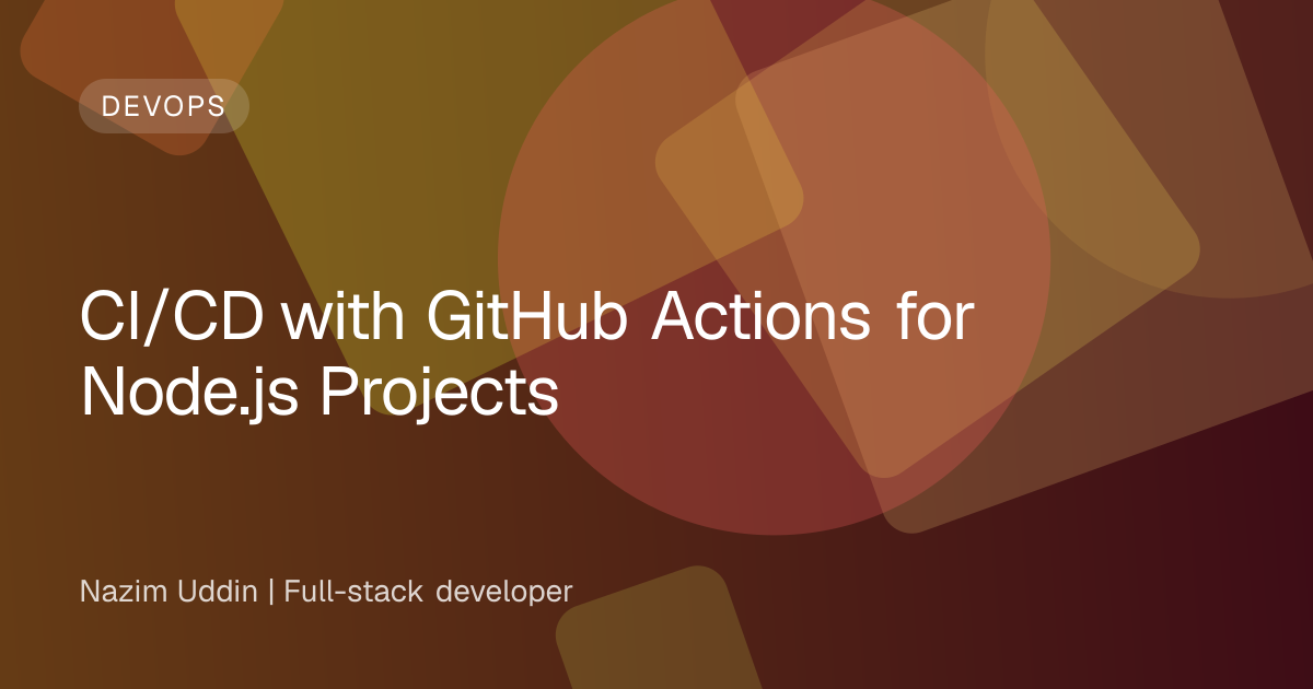 CI/CD with GitHub Actions for Node.js Projects