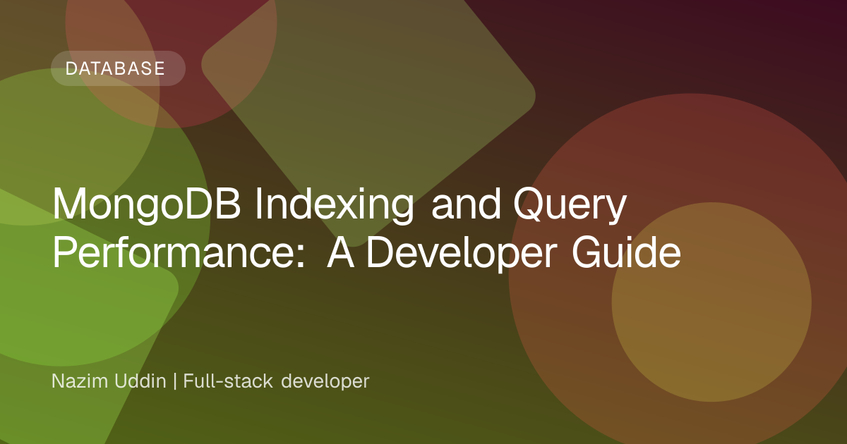MongoDB Indexing and Query Performance: A Developer Guide